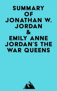Summary of Jonathan W. Jordan &amp; Emily Anne Jordan's The War Queens