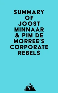 Summary of Joost Minnaar & Pim de Morree's Corporate Rebels