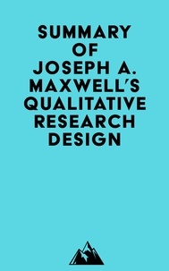 Téléchargez google books en ligne gratuitement Summary of Joseph A. Maxwell's Qualitative Research Design