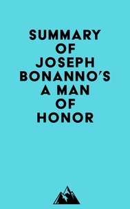  Everest Media - Summary of Joseph Bonanno's A Man of Honor.