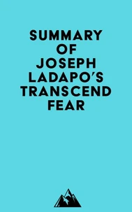 Summary of Joseph Ladapo's Transcend Fear