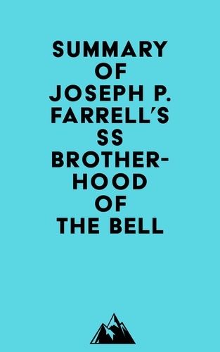  Everest Media - Summary of Joseph P. Farrell's SS Brotherhood of the Bell.