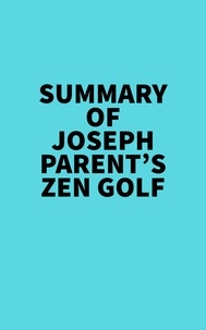  Everest Media - Summary of Joseph Parent's Zen Golf.
