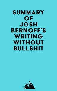  Everest Media - Summary of Josh Bernoff's Writing Without Bullshit.