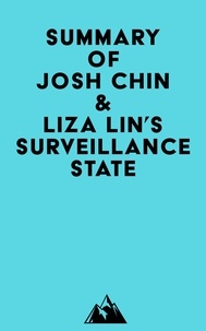  Everest Media - Summary of Josh Chin &amp; Liza Lin's Surveillance State.