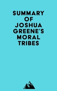  Everest Media - Summary of Joshua Greene's Moral Tribes.