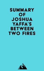  Everest Media - Summary of Joshua Yaffa's Between Two Fires.