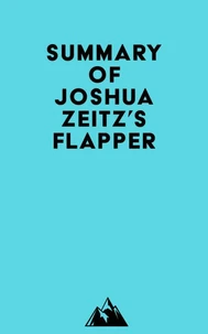 Summary of Joshua Zeitz's Flapper