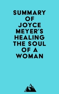  Everest Media - Summary of Joyce Meyer's Healing the Soul of a Woman.