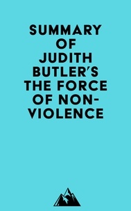  Everest Media - Summary of Judith Butler's The Force of Nonviolence.