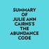  Everest Media et  AI Marcus - Summary of Julie Ann Cairns's The Abundance Code.