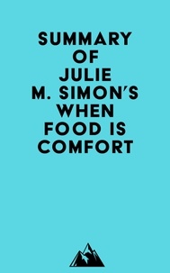  Everest Media - Summary of Julie M. Simon's When Food Is Comfort.