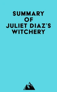 Summary of Juliet Diaz's Witchery