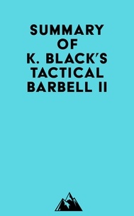  Everest Media - Summary of K. Black's Tactical Barbell II.