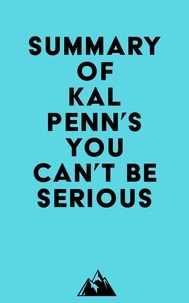  Everest Media - Summary of Kal Penn's You Can't Be Serious.