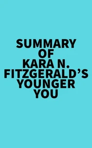 Summary of Kara N. Fitzgerald's Younger You