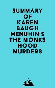  Everest Media - Summary of Karen Baugh Menuhin's The Monks Hood Murders.