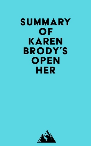  Everest Media - Summary of Karen Brody's Open Her.