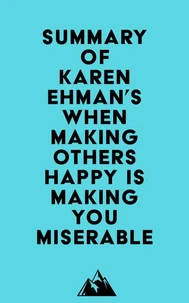 Summary of Karen Ehman's When Making Others Happy Is Making You Miserable