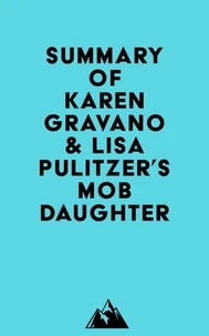 Summary of Karen Gravano &amp; Lisa Pulitzer's Mob Daughter