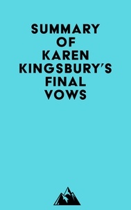  Everest Media - Summary of Karen Kingsbury's Final Vows.