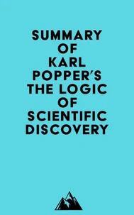 Summary of Karl Popper's The Logic of Scientific Discovery