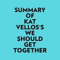  Everest Media et  AI Marcus - Summary of Kat Vellos's We Should Get Together.
