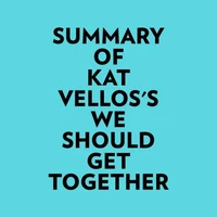 Summary of Kat Vellos's We Should Get Together