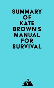  Everest Media - Summary of Kate Brown's Manual for Survival.