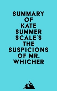  Everest Media - Summary of Kate Summerscale's The Suspicions of Mr. Whicher.
