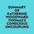  Everest Media et  AI Marcus - Summary of Katherine Woodward Thomas's Conscious Uncoupling.