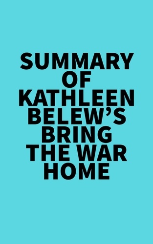  Everest Media - Summary of Kathleen Belew's Bring the War Home.