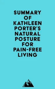 Summary of Kathleen Porter's Natural Posture for Pain-Free Living