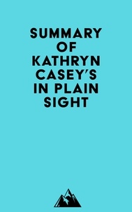  Everest Media - Summary of Kathryn Casey's In Plain Sight.