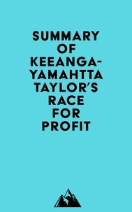  Everest Media - Summary of Keeanga-Yamahtta Taylor's Race for Profit.
