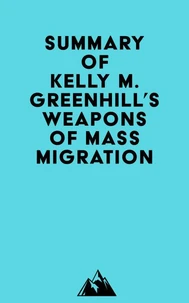 Summary of Kelly M. Greenhill's Weapons of Mass Migration