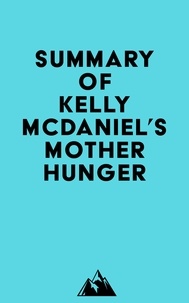  Everest Media - Summary of Kelly McDaniel's Mother Hunger.
