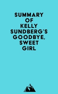  Everest Media - Summary of Kelly Sundberg's Goodbye, Sweet Girl.