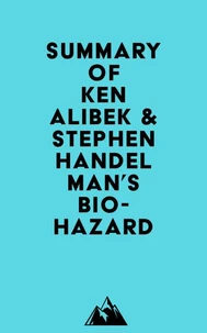 Summary of Ken Alibek &amp; Stephen Handelman's Biohazard