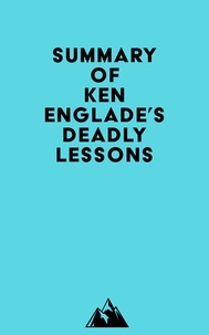  Everest Media - Summary of Ken Englade's Deadly Lessons.