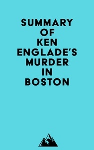  Everest Media - Summary of Ken Englade's Murder in Boston.
