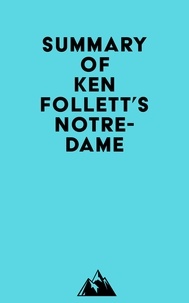  Everest Media - Summary of Ken Follett's Notre-Dame.