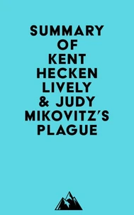 Summary of Kent Heckenlively &amp; Judy Mikovitz's Plague