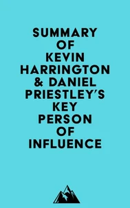 Summary of Kevin Harrington &amp; Daniel Priestley's Key Person of Influence