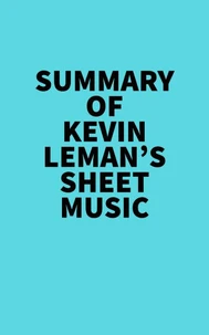 Summary of Kevin Leman's Sheet Music