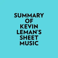 Summary of Kevin Leman's Sheet Music