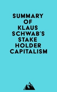  Everest Media - Summary of Klaus Schwab's Stakeholder Capitalism.