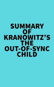  Everest Media - Summary of Kranowitz's The Out-of-Sync Child.