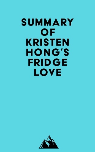  Everest Media - Summary of Kristen Hong's Fridge Love.