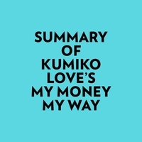  Everest Media et  AI Marcus - Summary of Kumiko Love's My Money My Way.